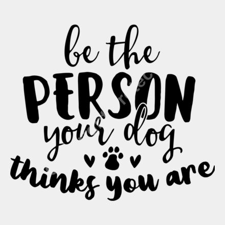 be the person your dog thinks you are 01 Thumbnail