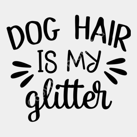 dog hair is my glitter 01 Thumbnail