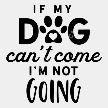 If my dog cant come Im not going Thumbnail