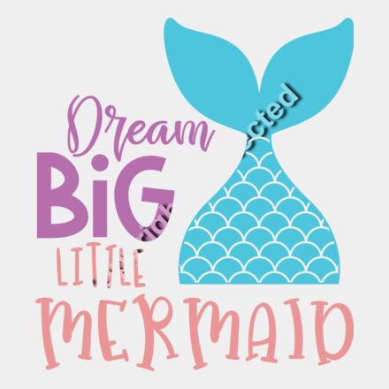 Dream big little mermaid Thumbnail