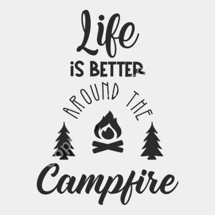 Life is better at the campfire Thumbnail