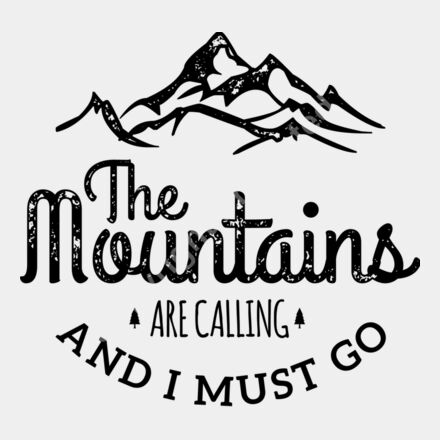 The Mountains Are Calling And I Must Go Thumbnail