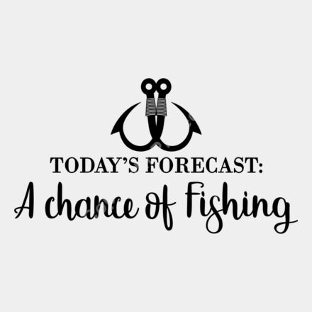 todays forecast a chance of fishing Thumbnail