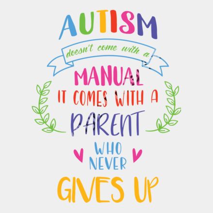 autism doesn t come with a manual it comes with a parent who never gives up 01 Thumbnail
