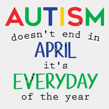 autism doesn t end in april it s everyday of the year 01 Thumbnail
