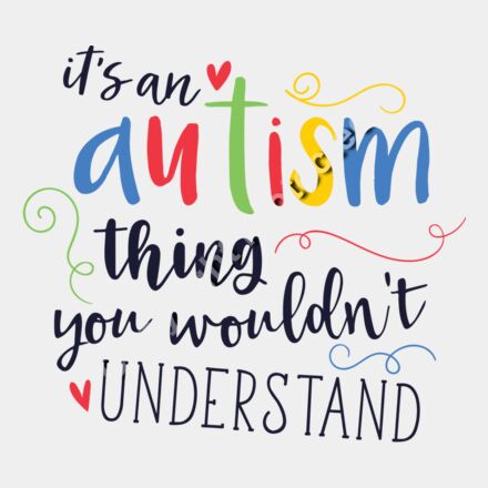 it s an autism thing you wouldn t understand 01 Thumbnail