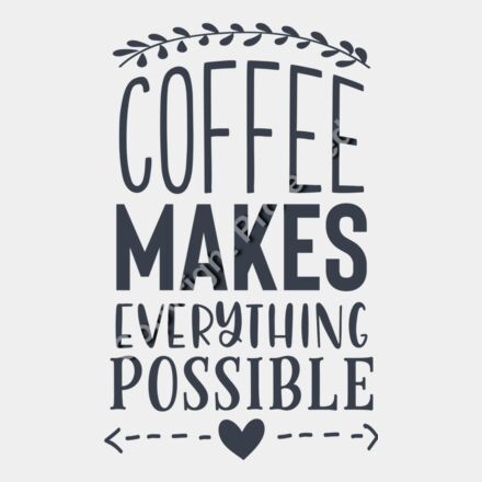 coffee makes everything possible 01 Thumbnail