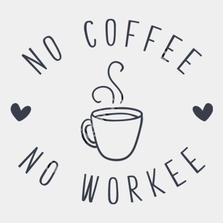 nocoffee noworkee 01 Thumbnail