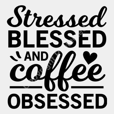 stressed blessed and coffee obsessed Thumbnail