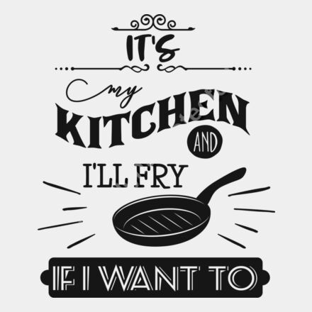 Its my kitchen and i ll fry if i want to Thumbnail