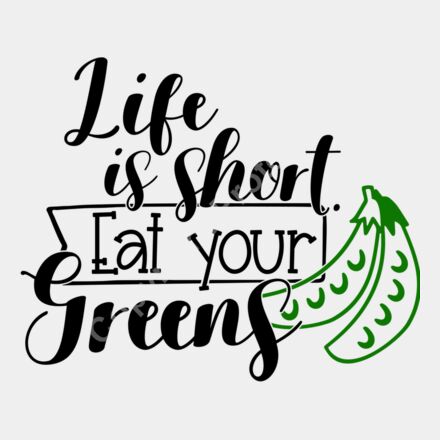 life is short eat your greens Thumbnail