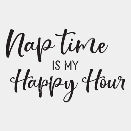 Nap Time is My Happy Hour Thumbnail