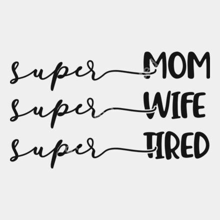 Super Mom Super Wife Super Tired Thumbnail