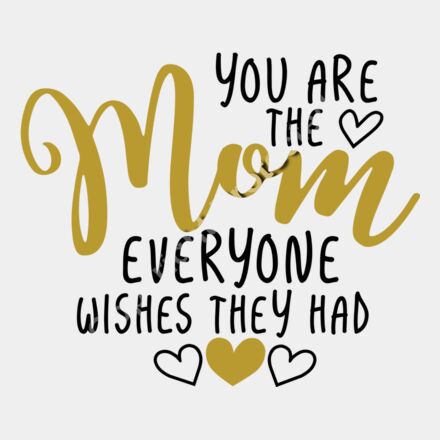 you are the mom everyone wishes they had  Thumbnail