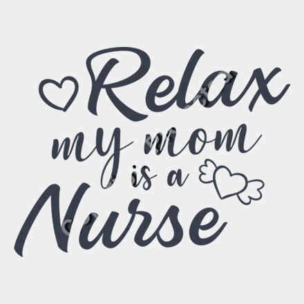 relax my mom is a nurse 01 Thumbnail