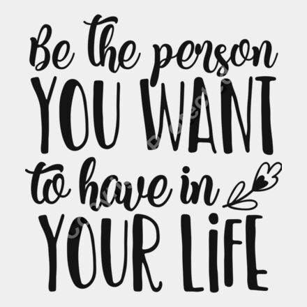 Be the person you want to have in your life Thumbnail