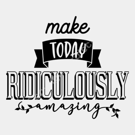 Make today ridiculously amazing Thumbnail