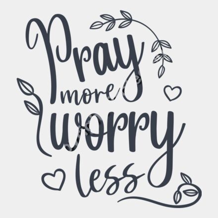 pray more worry less 01 Thumbnail