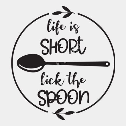 life is short lick the spoon Thumbnail