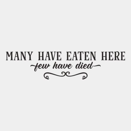 many have eaten here few have died Thumbnail