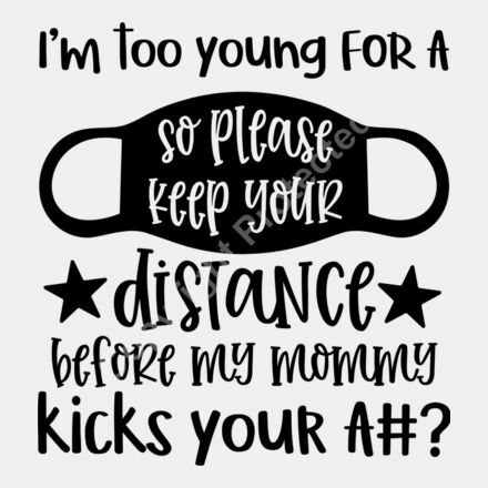 i m too young for a mask so please keep your distance   Thumbnail