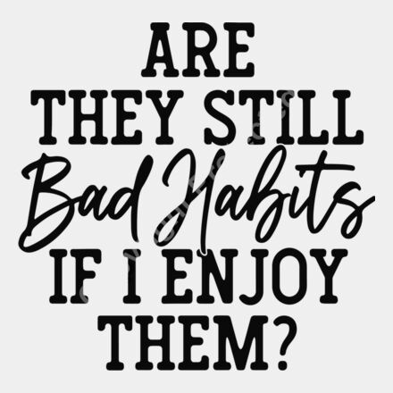 are they still bad habits Thumbnail