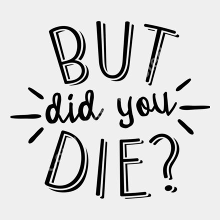 but did you die Thumbnail