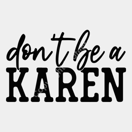 Dont Be A Karen  3  Thumbnail