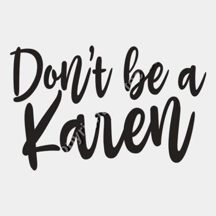 Dont Be A Karen Thumbnail