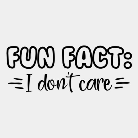 fun fact i don t care 01 Thumbnail