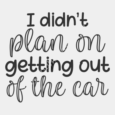 I didnt plan on getting out of the car Thumbnail