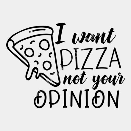 i want pizza not your opinion 01 Thumbnail