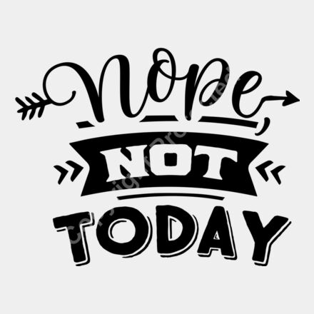 Nope Not Today  3  Thumbnail