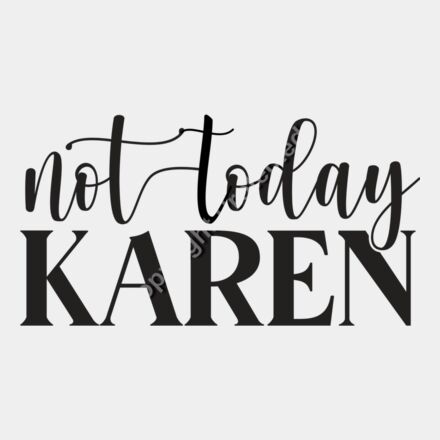 Not Today Karen Thumbnail