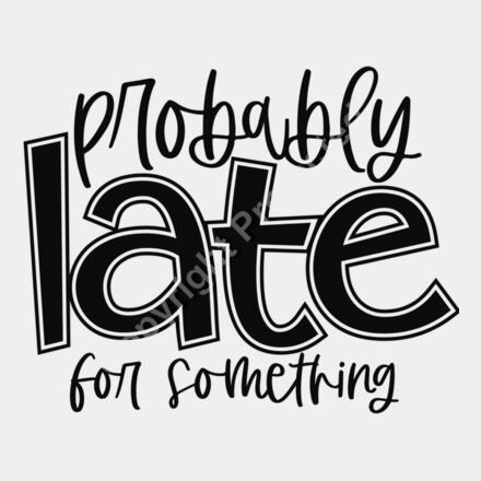 ProbablyLateForSomething Thumbnail