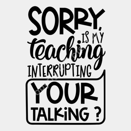 Sorry is my teaching interrupting  Thumbnail