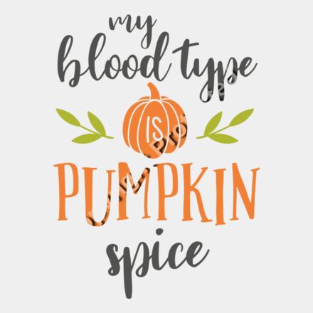 my blood type is pumpkin spice Thumbnail