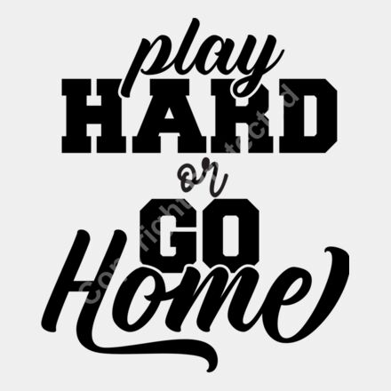 Play hard or go home Thumbnail