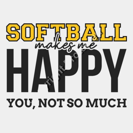 Softball makes me happy you not so much Thumbnail