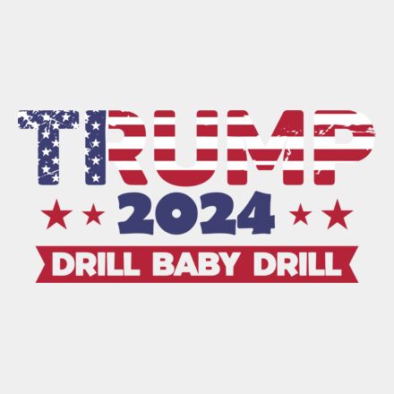 Trump 2024 campaign slogan with stars and patriotic colors  Drill Baby Drill text  Thumbnail